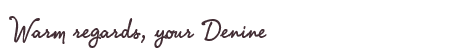 Greetings from Denine
