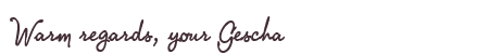 Greetings from Gescha