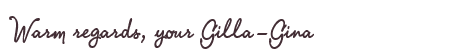 Greetings from Gilla-Gina
