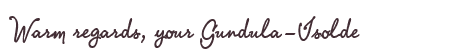 Greetings from Gundula-Isolde