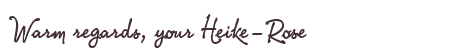 Greetings from Heike-Rose