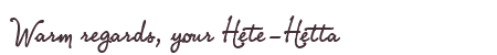 Greetings from Hete-Hetta