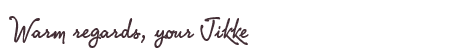 Greetings from Jikke