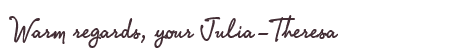 Greetings from Julia-Theresa
