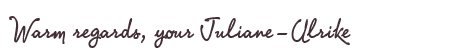 Greetings from Juliane-Ulrike