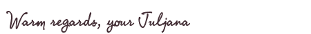Greetings from Juljana
