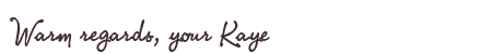 Greetings from Kaye