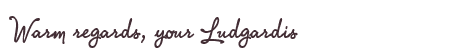 Greetings from Ludgardis