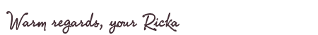 Greetings from Ricka