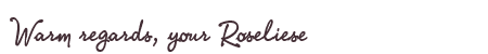 Greetings from Roseliese