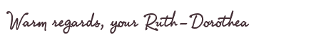 Greetings from Ruth-Dorothea