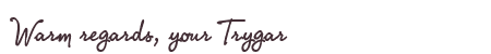Greetings from Trygar